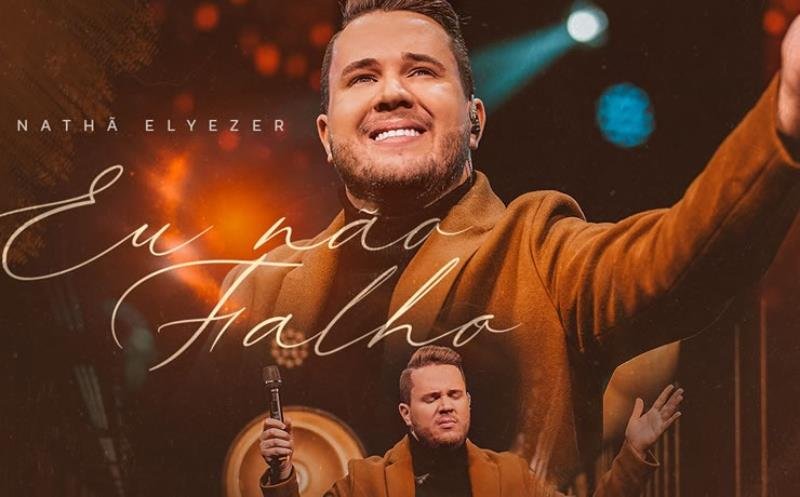  Cantor Nathã Elyezer lança o single “Eu Não Falho”, canção para fortalecer a fé dos desanimados