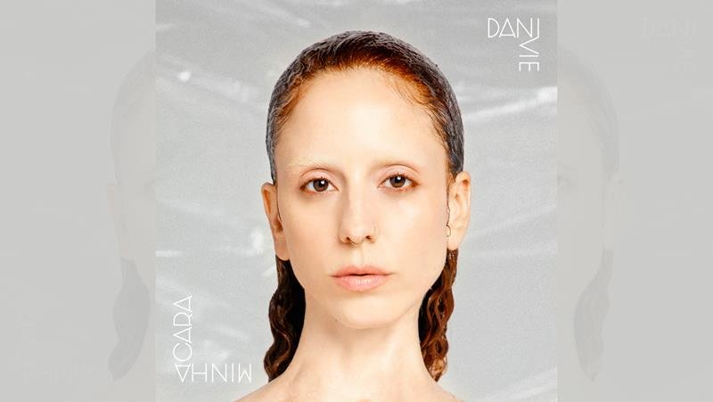  Dani-Vie lança álbum de estreia “Minha Cara”