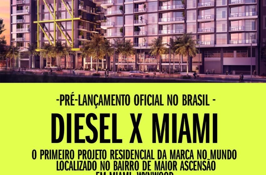 Diesel lança empreendimento imobiliário no bairro mais hypado de Miami
