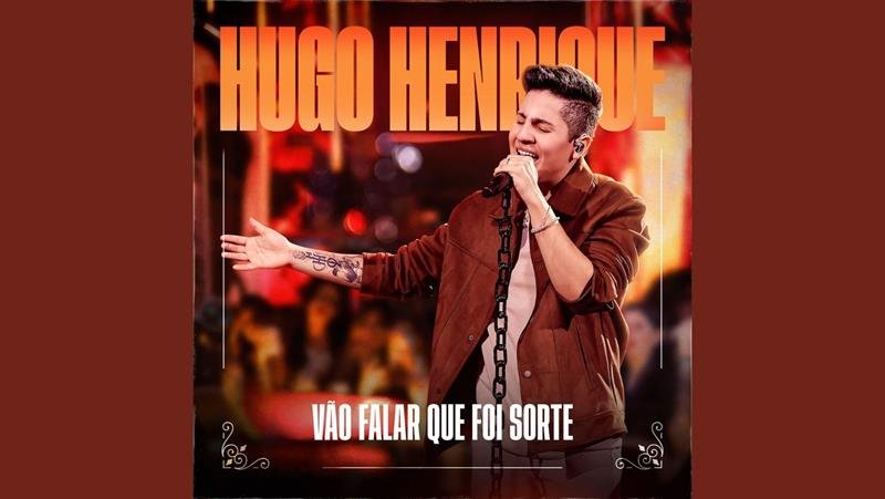  Hugo Henrique lança o projeto “Vão Falar Que Foi Sorte”