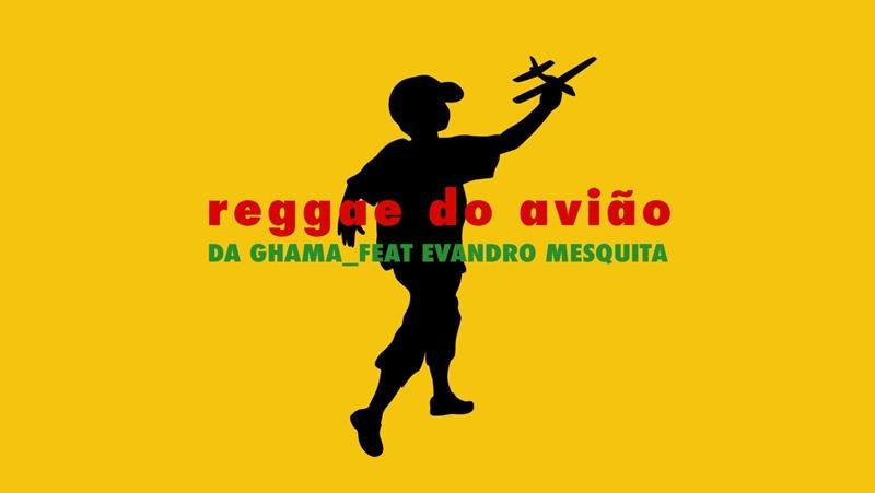  Da Ghama e Evandro Mesquita lançam clipe de “Reggae do Avião”