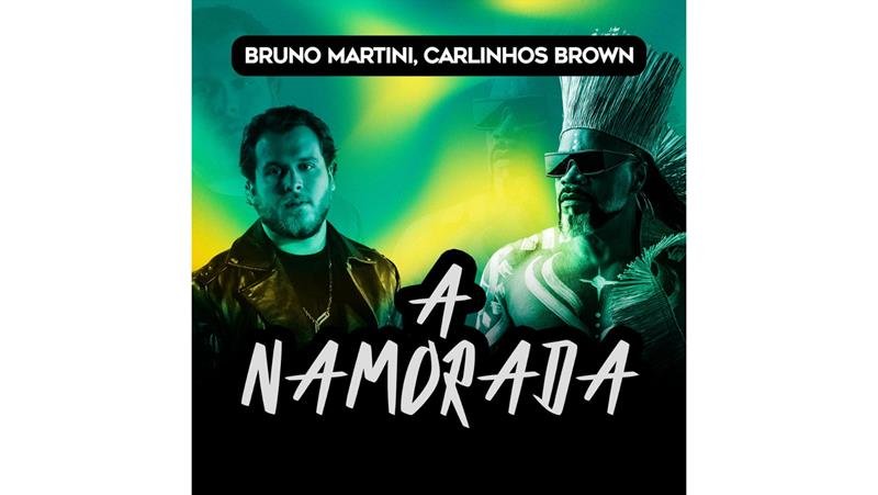  Bruno Martini e Carlinhos Brown lançam remix da icônica faixa “A Namorada”