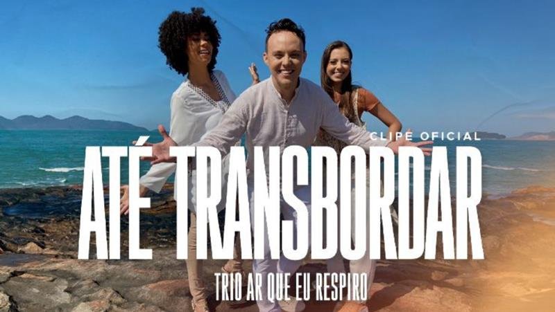  Trio Ar que Eu Respiro lança videoclipe gravado no Rio de Janeiro e em São Paulo