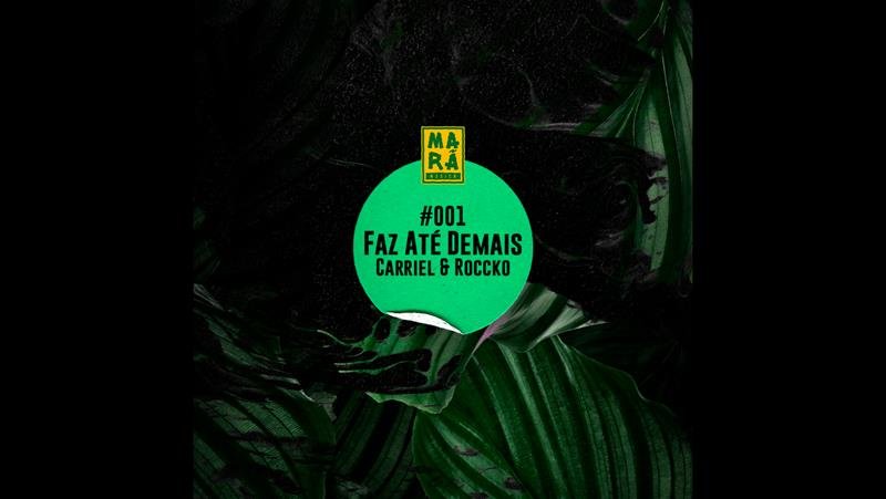  Marã Música lança seu novo braço de música eletrônica com “Faz Até Demais’ (Carriel & Roccko Remix)”